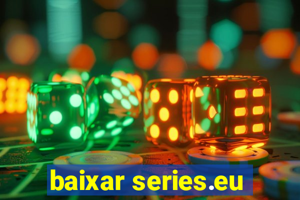 baixar series.eu